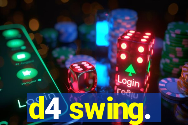 d4 swing.
